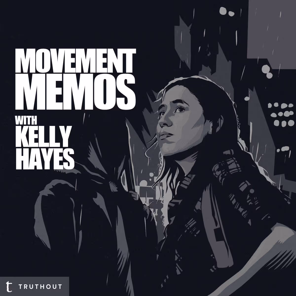 Cover art for Movement Memos, a Truthout podcast, with host Kelly Hayes depicted at a rainy protest.